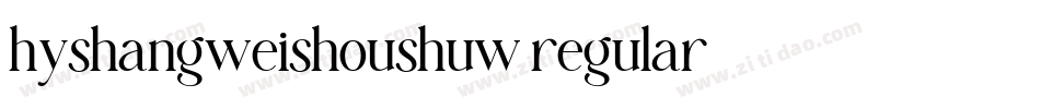 hyshangweishoushuw regular字体转换